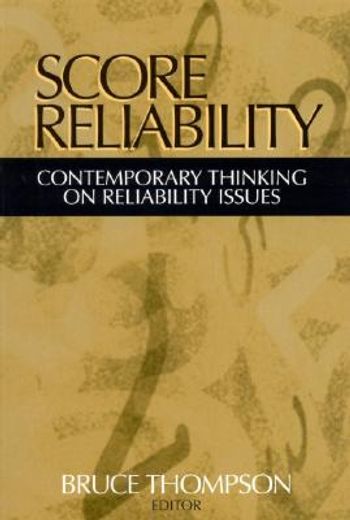 score reliability,contemporary thinking on reliability issues