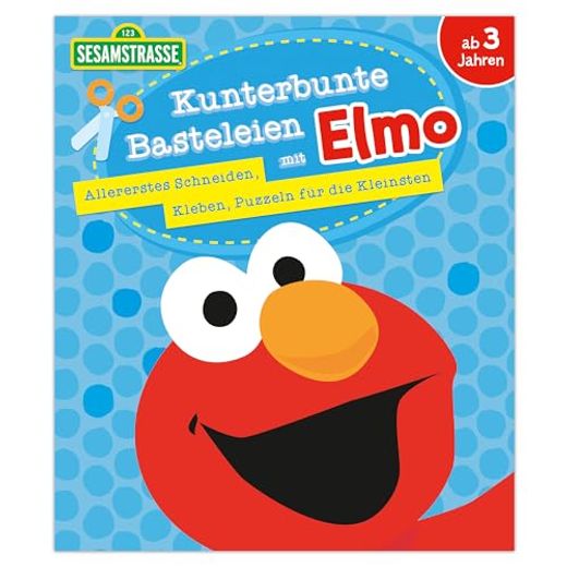 Kunterbunte Bastelein mit Elmo - Allererstes Schneiden, Kleben, Puzzeln f? R die Kleinsten (in German)
