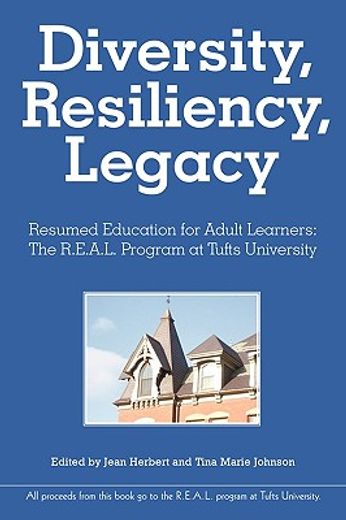 diversity, resiliency, and legacy,the lives of adult students at tufts university