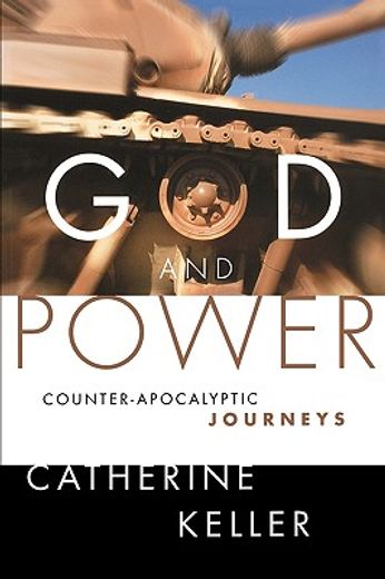 god and power,counter-apocalyptic journeys