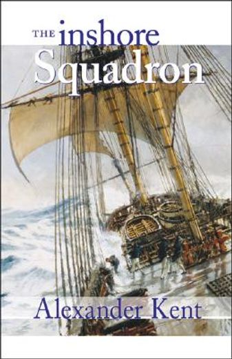 the inshore squadron,the richard bolitho novels (en Inglés)
