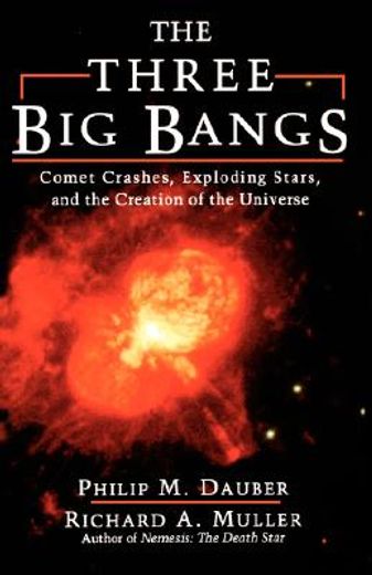 the three big bangs,comet crashes, exploding stars, and the creation of the universe (en Inglés)