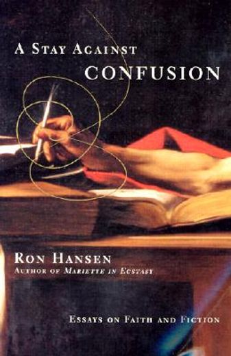 a stay against confusion,essays on faith and fiction (en Inglés)