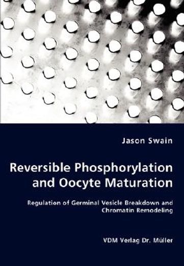 reversible phosphorylation and oocyte maturation - regulation of germinal vesicle breakdown and chro