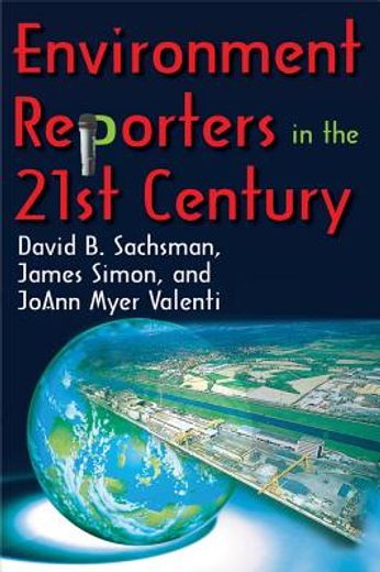 Environment Reporters in the 21st Century (en Inglés)