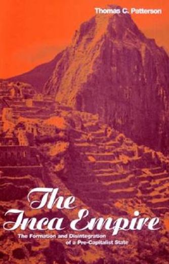 the inca empire: the formation and disintegration of a pre-capitalist state