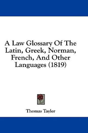 a law glossary of the latin, greek, norm