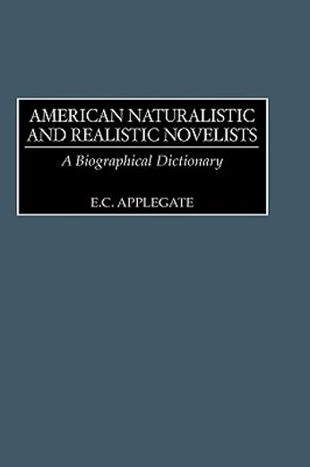 american naturalistic and realistic novelists,a biographical dictionary