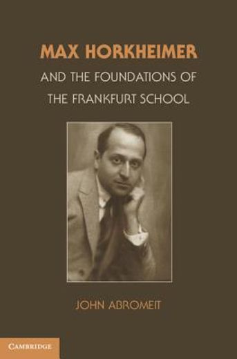 max horkheimer and the foundations of the frankfurt school