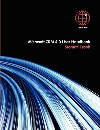 microsoft crm 4.0 user handbook