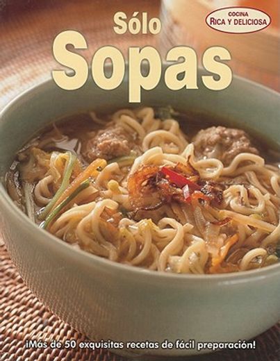 solo sopas = just soup