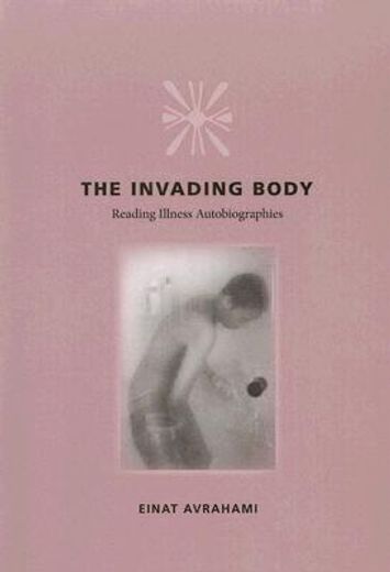 the invading body,reading illness autobiographies