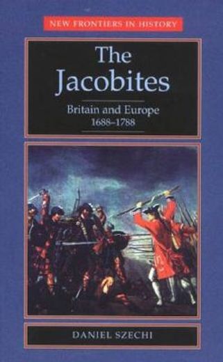 the jacobites, britain and europe 1688-1788