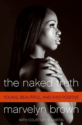 the naked truth,young, beautiful, and (hiv) positive (in English)