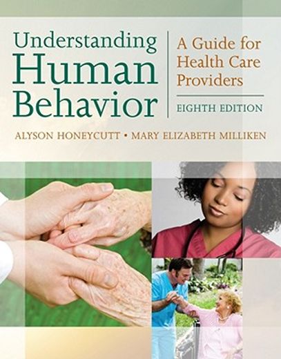understanding human behavior,a guide for health care providers