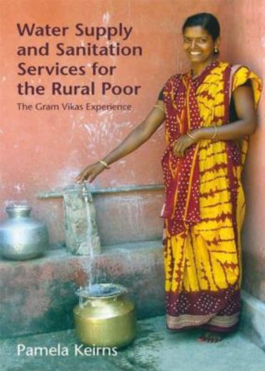 Water Supply and Sanitation Services for the Rural Poor: The Gram Vikas Experience (en Inglés)