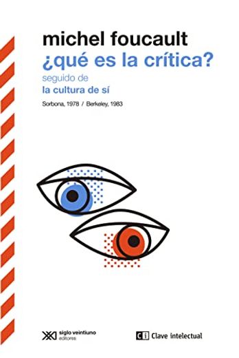 Qué es la Crítica? Seguido de la Cultura de sí: Sorbona, 1978