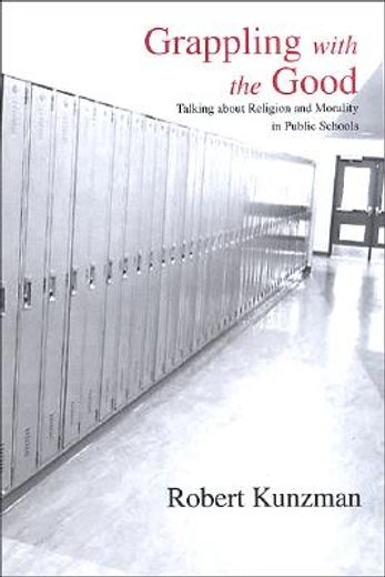 grappling with the good,talking about religion and morality in public schools