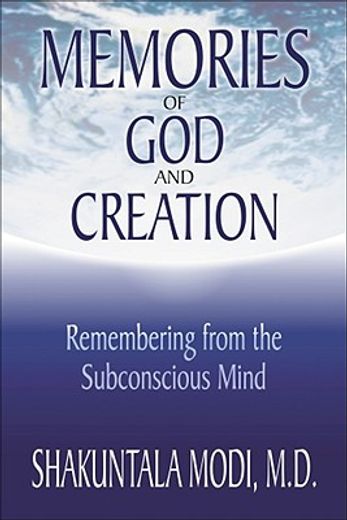 memories of god and creation,remembering from the subconscious mind