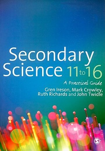 Secondary Science 11 to 16: A Practical Guide (en Inglés)
