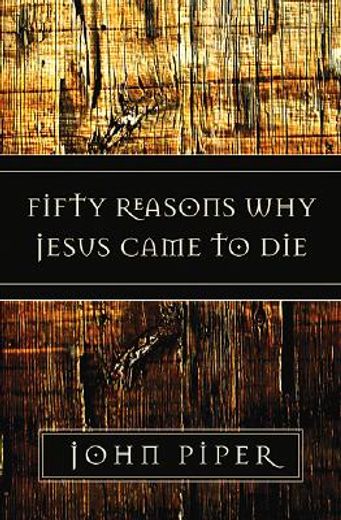 fifty reasons why jesus came to die (en Inglés)