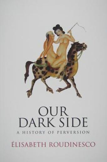 our dark side,a history of perversion