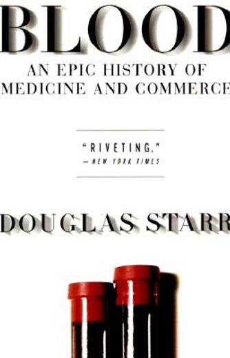 blood,an epic history of medicine and commerce