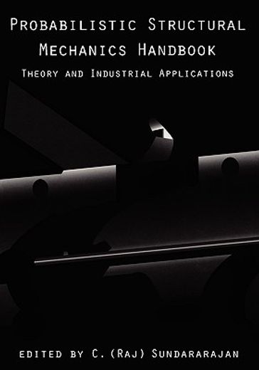 probabilistic structural mechanics handbook,theory and industrial applications