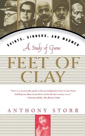feet of clay,saints, sinners, and madmen : a study of gurus (en Inglés)
