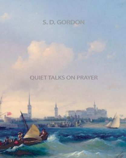 quiet talks on prayer