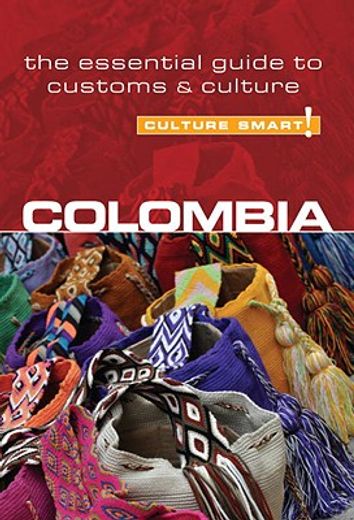 colombia,the essential guide to customs & culture