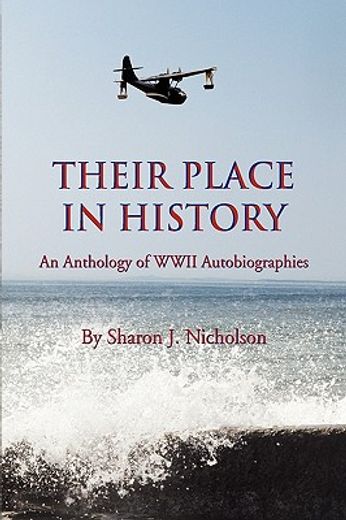 their place in history,an anthology of wwii autobiographies