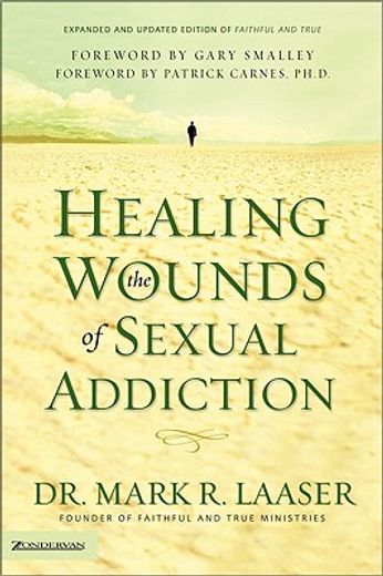 healing the wounds of sexual addiction (en Inglés)
