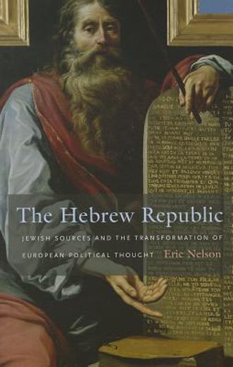 the hebrew republic: jewish sources and the transformation of european political thought