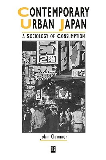contemporary urban japan,a sociology of consumption