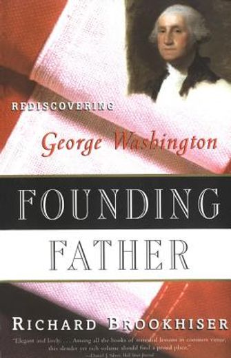 founding father,rediscovering george washington (en Inglés)