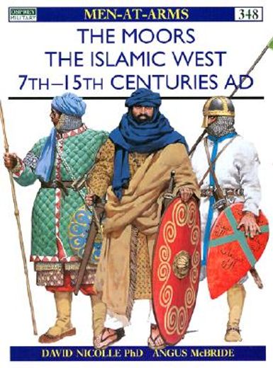 the moors,the islamic west 7th-15th centuries ad