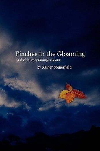 finches in the gloaming: a dark journey through autumn