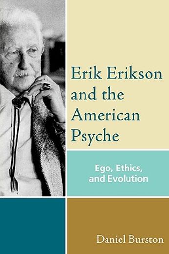 erik erikson and the american psyche,ego, ethics and evolution