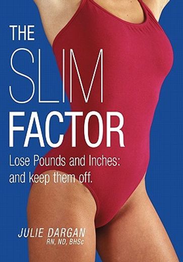 the slim factor,lose pounds and inches: and keep them off