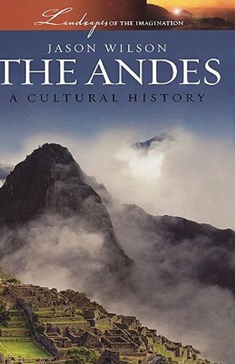 the andes,a cultural history