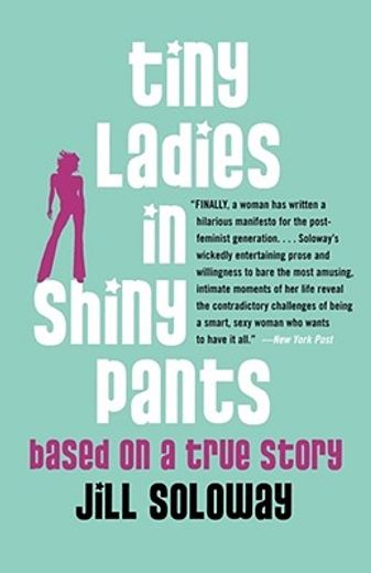 tiny ladies in shiny pants,based on a true story (in English)