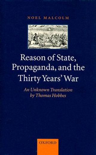 reason of state, propaganda, and the thirty years´ war,an unknown translation by thomas hobbes