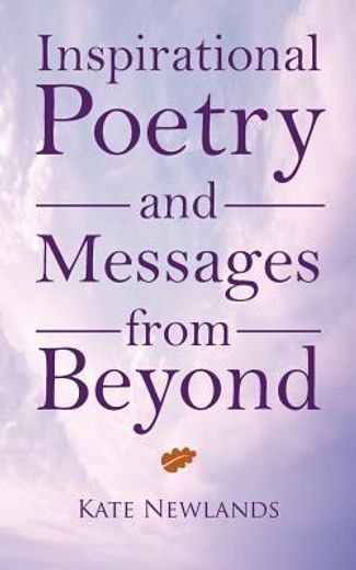 inspirational poetry and messages from beyond (en Inglés)