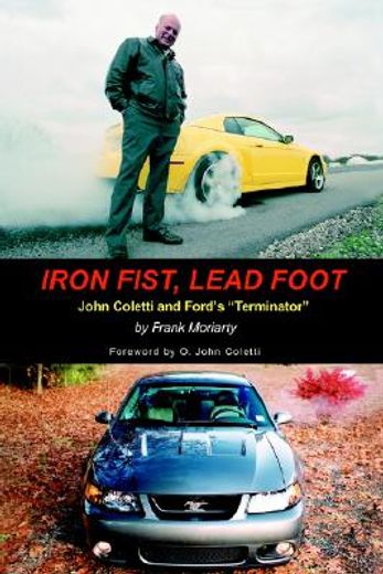 iron fist, lead foot: john coletti and ford ` s terminator (in English)