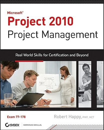 project 2010 project management,real world skills for mcts certification and beyond