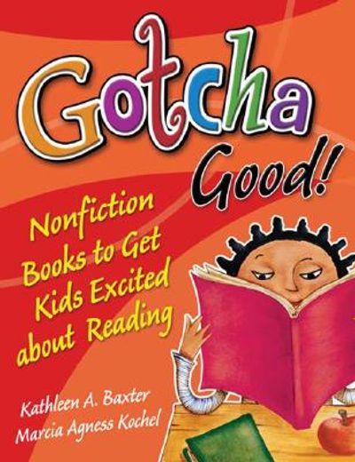 gotcha good!,nonfiction books to get kids excited about reading