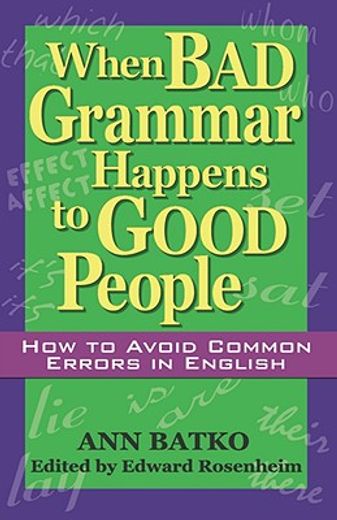 when bad grammar happens to good people,how to avoid common errors in english