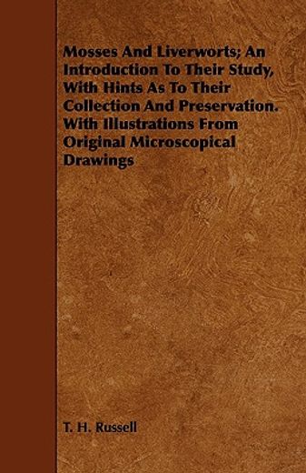 mosses and liverworts; an introduction to their study, with hints as to their collection and preserv