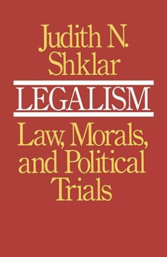 legalism,law, morals, and political trials